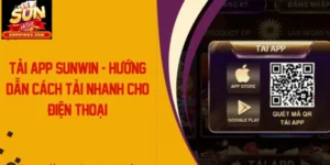 Hướng Dẫn Tải App Sunwin Cho Từng Thiết Bị Nhanh Gọn